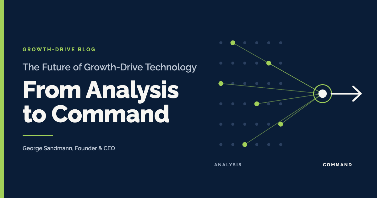 The Future of Growth-Drive Technology: From Analysis to Command